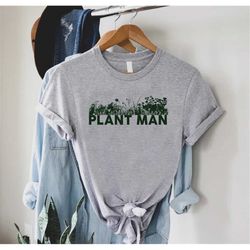 Mens Plant Tshirt, Plant Man Shirt, Gardener Gift for Men, Plant Daddy Shirt, Fathers Day Gift, Gardening Shirt for Men,