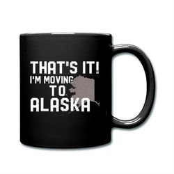 Alaska Mug, Alaska Gift, Alaska Coffee Cup, Alaskan Gift, Coffee Mug, Funny Alaska Mug, Alaska Coffee Mug, Moving Gift d