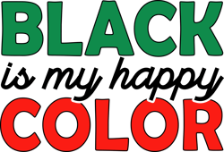 Black is my happy color svg, Juneteenth Svg, Free-Ish Svg, Black Power svg, Black History Svg File Cut Digital Download