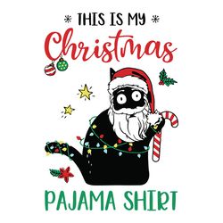 This Is My Christmas Pajama Svg, Christmas svg, Cat Santa svg, Cat Lover svg, Funny Cat svg, Xmas svg, Sublimation, Digi