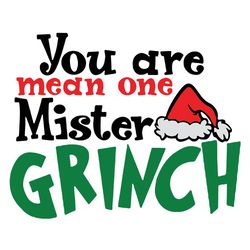 You Are Mean One Mister Grinch PNG SVG,The Grinch, Grinch Christmas Svg, Christmas Svg Files
