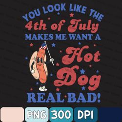 4th Of July Png, You Look Like The Hot Dog Png, Funny Independence Day Png, Hot Dog Lover Png
