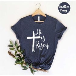 He Is Risen Shirt, Religious Shirt, Christian Graphic, Faith Shirt , Bible Verse Shirt, Inspirational Shirt, Jesus shirt