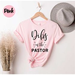 Pastors Wife Shirt, Pastors Wife, Dibs On The Pastor, Preachers Wife, Christian Faith Shirt, Faith Shirt, Pastors Wife G