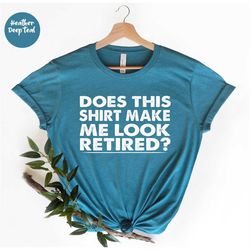 Retired Shirt - Retirement Gift - Funny Retirement Shirt - Retirement Gift Idea - Retirement Shirt - Retired Grandma Shi