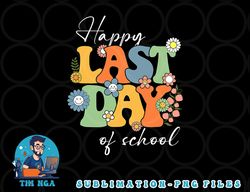 Happy Last Day Of School Graduation Groovy Teacher Student png, digital download copy
