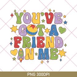 Vintage Disney Pixar Toy Story You've Got A Friend In Me Retro PNG, Magic Kingdom WDW PNG, Family Birthday Gift Kids PNG