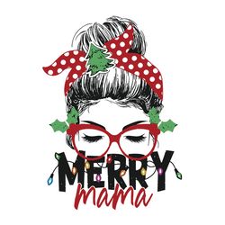 Merry mama, Xmas sublimation, Messy bun, Woman with glasses, Christmas, Mama png, Xmas png, Digital download