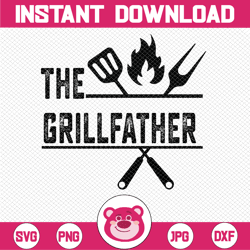 The Grillfather Svg, Father's Day Svg, Funny Dad svg, Birthday Dad svg, Dad svg, Digital Download