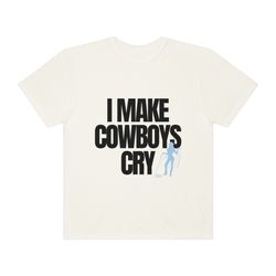 i make cowboys cry cowgirl graphic - unisex comfort