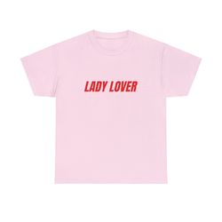 Lady Lover - Unisex T-Shirt, Lesbian Bisexual Pride