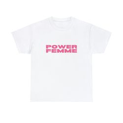 Power Femme - Unisex T-Shirt, Funny Lesbian Bisexual
