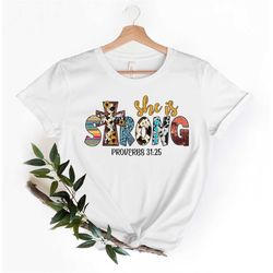 She is Strong Shirt, Christian Shirts, Religious Shirt, Proverbs Shirt, Christian Faith Shirts, Christian Gift, Religiou