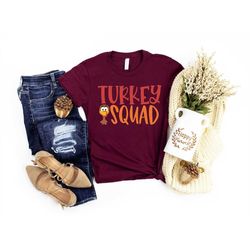 Turkey Squad Shirt, Thanksgiving T Shirt, Fall T Shirt, Autumn T Shirt for Women, Thanksgiving Top Thankful Top Fall Fas