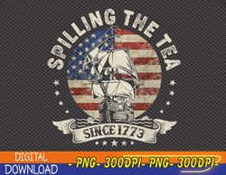 Spilling The Tea Since 1773 Patriotic 4th Of July Png, Digital Download