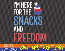 I'm Here For The Snacks And Freedom Funny Ice Cream July 4th Svg, Eps, Png, Dxf, Digital Download