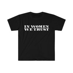 Funny Y2K TShirt - In Women We Trust 2000s Celebri