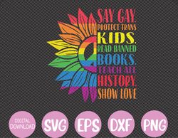 Say Gay Protect Trans Kids Read Banned Books Pride Month Svg, Eps, Png, Dxf, Digital Download