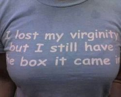 I Lost My Virginity but I Still Have the Box it Ca