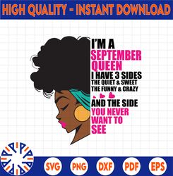 Im A September Queen I Have 3 Sides The Quite Sweet SVG, Birthday Queen Black svg, September Queen Svg Png