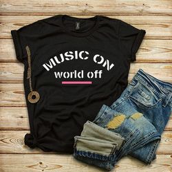Music On World Off Tshirt, Hip Hop T-shirt, Fitness tanks, Workout Shirts, Headphones, Lyrics, Music on World Off T-shir