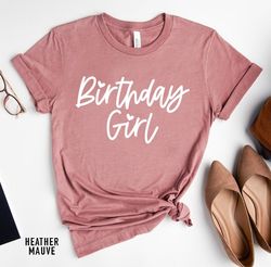 Birthday Shirt - Birthday Girl shirt Unisex, women's birthday t-shirt, birthday shirt girls, birthday shirt, Girl shirt,