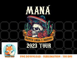 Mana 2023 Mexico Lin Do Y Querido png, digital download copy