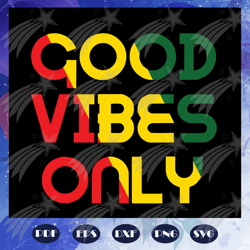 Good vibes only, good svg, vibes svg, father svg, dad svg, father gift svg, fathers day svg, trending svg, Fies For Silh