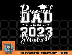 Proud Dad of 2023 Graduate Father Senior 23 Graduation Gift png, digital download copy