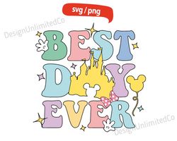 Best Day Ever svg, Magical Kingdom svg, Disney Family Trip svg, Disney Quotes svg, Minnie Birthday Girl png