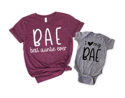 BAE Best Aunt Ever Shirt, I Love My BAE Shirt, Aunt Shirt, Auntie Shirt, Matching Family Shirts, Funny Family Shirts, Gi