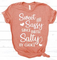 SASSY TSHIRT, SALTY Shirt, Sweet And Salty Sin
