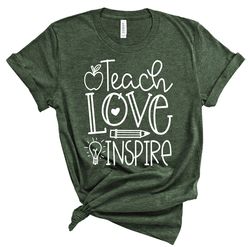 Teach Love Inspire Shirt, Teacher Gift, Teache
