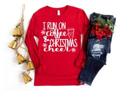 Christmas Shirt, i run on coffee shirt, Christmas Cheer Shirt,Matching Family ,Personalized Holiday Xmas Shirt,Matching