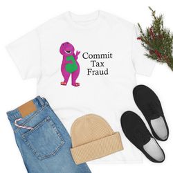 Commit Tax Fraud Shirt -funny shirt, funny te