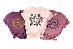 Coffee Gives Me Nurse Powers Shirt, Funny Nurse T-shirt, Nursing School, Nurse Life, RN, Gift for Nurse,Cute Nurse Gift,