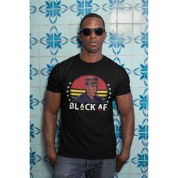 Black AF, Black Pride Men's Women's Shirt, Black Owned Shop