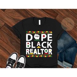 Black Real Estate Agent Shirt, Dope Black Realtor, Black Girl Realtor, Black Man Realtor, Black Owned Clothing, Gift For