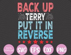 Retro Back Up Terry Put It In Reverse 4th of July Fireworks Svg, Eps, Png, Dxf, Digital Download