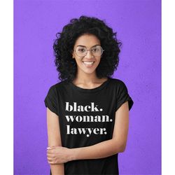 Black Woman Lawyer Tee, Black Owned Shop, Shirt For Black Attorney, Black Law School Student, Black Law School Graduate