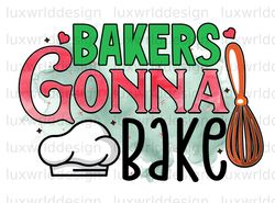 Bakers Gonna Bake PNG  Funny Kitchen Design  Kitch