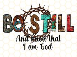 be still and know that i am god png  faith clipart