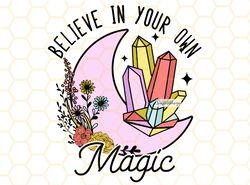 Believe In Your Own Magic PNG  Positive png  Inspi