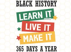 Black History Learn it Live it Make it PNG  Black