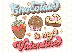 Chocolate Is My Valentine PNG  Valentines Day png