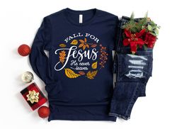 Fall For Jesus He Never Leaves Shirt,Fall Shirt,Thanksgiving Shirt,Thanksgiving Family Matching Shirt,Jesus Shirt,Thanks