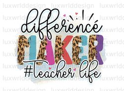 Difference Maker Teacher Life PNG  Teacher png  Te