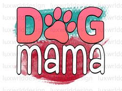 Dog Mama PNG  Dog png  Dog Mom png  Sublimation De