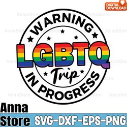 Warning LGBTQ Trip Svg,LGBT SVG Bundle,Lesbian Svg , Gay Svg, Bisexual Svg, Transgender Svg, Queer Svg,Pride Svg,Questio