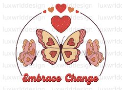 Embrace Change Butterfly PNG  Self Love png  Posit